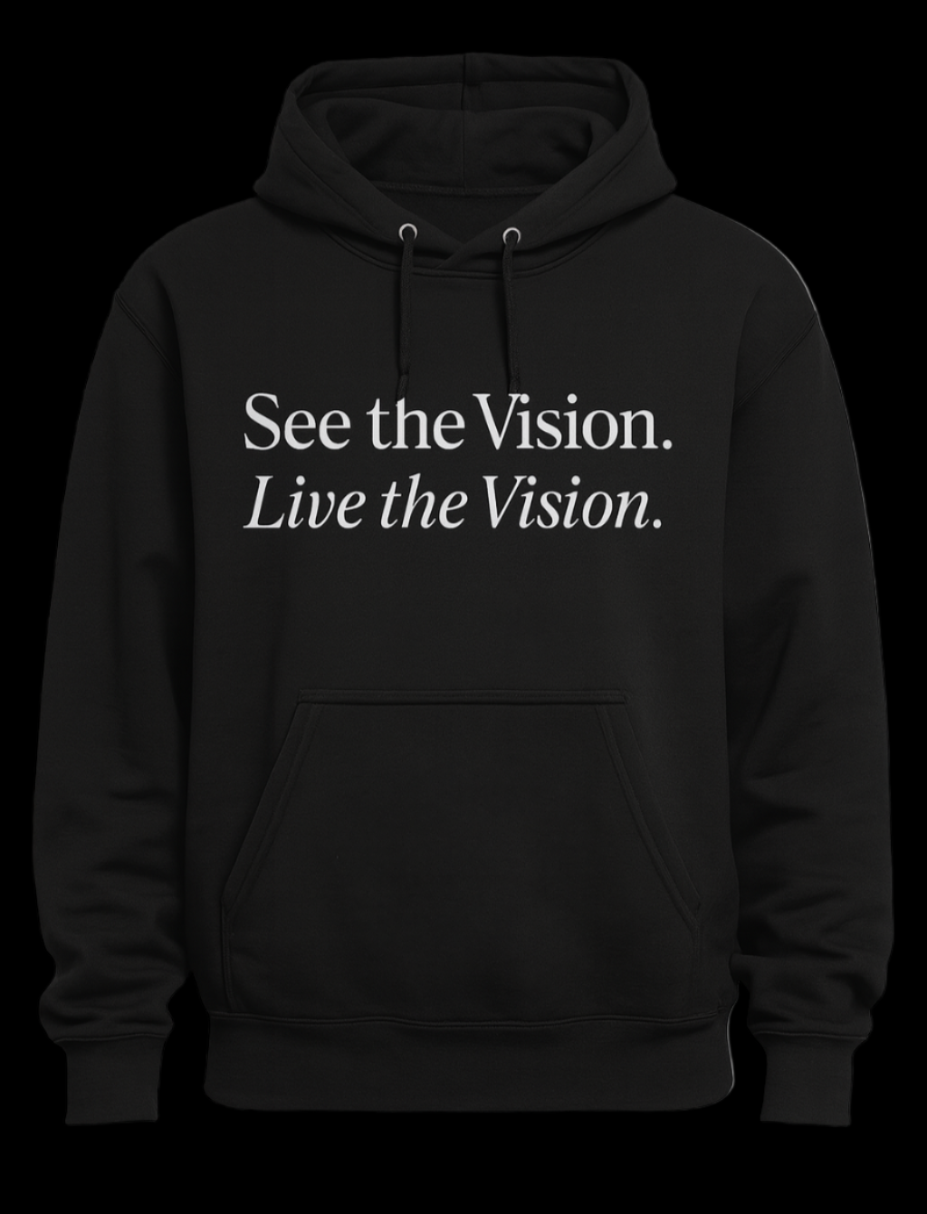 Black hoodie with text 'See the Vision. Live the Vision.' on a light gray background